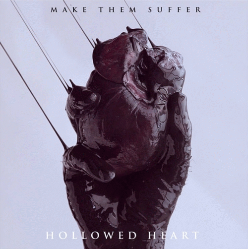 Make Them Suffer : Hollowed Heart